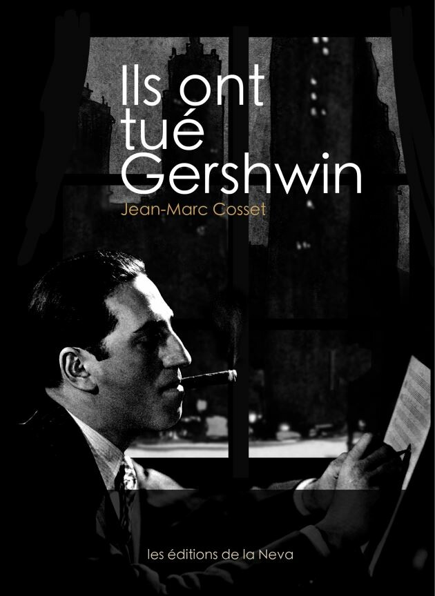 Ils ont tué Gershwin - Jean-Marc COSSET - Editions de la Neva